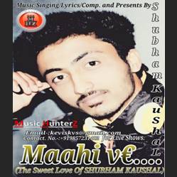Maahi Ve By Shubham Kaushal